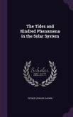 The Tides and Kindred Phenomena in the Solar System