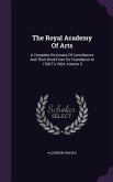 The Royal Academy Of Arts: A Complete Dictionary Of Contributors And Their Work From Its Foundation In 1769 To 1904, Volume 5