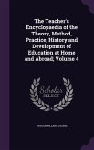 The Teacher's Encyclopaedia of the Theory, Method, Practice, History and Development of Education at Home and Abroad; Volume 4