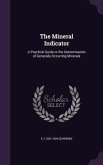 The Mineral Indicator: A Practical Guide to the Determination of Generally Occurring Minerals