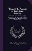 Origin of the Festival of Saint-Jean-Baptiste: Qué bec, its Gates and Environs, With Illustrations, etc.: Something About the Streets, Lanes and Early