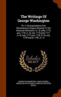 The Writings Of George Washington: Pt. Ii. Correspondence And Miscellaneous Papers Relating To The American Revolution: (v. 3) June, 1775-july, 1776. - Washington, George; Sparks, Jared