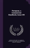 Paraguay, a Commercial Handbook, Issue 199