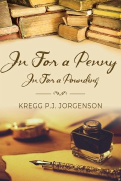 In For a Penny, In for a Pounding - Jorgenson, Kregg P. J.