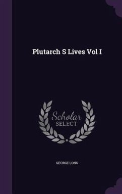 Plutarch S Lives Vol I - Long, George