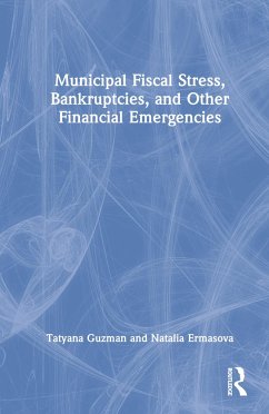 Municipal Fiscal Stress, Bankruptcies, and Other Financial Emergencies - Guzman, Tatyana; Ermasova, Natalia