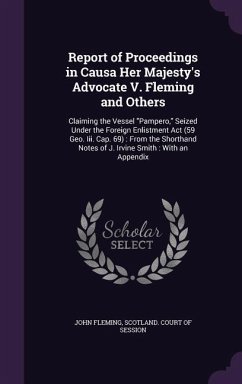 Report of Proceedings in Causa Her Majesty's Advocate V. Fleming and Others - Fleming, John