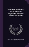 Mnual for Privates of Infantry of the Organized Militia of the United States