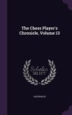 The Chess Player's Chronicle, Volume 13
