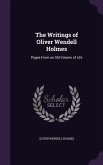 The Writings of Oliver Wendell Holmes: Pages From an Old Volume of Life