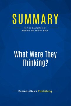 Summary: What Were They Thinking? - Businessnews Publishing