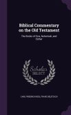 Biblical Commentary on the Old Testament: The Books of Ezra, Nehemiah, and Esther