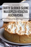 Tarty Slodko-Slone Najlepsza Ksi&#260;&#379;ka Kucharska