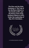 The Pine and the Palm Greeting; or, The Trip of the Northern Editors to the South in 1871, and the Return Visit of the Southern Editors in 1872, Under the Leadership of Maj. N.H. Hotchkiss ..