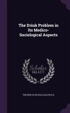 The Drink Problem in Its Medico-Sociological Aspects