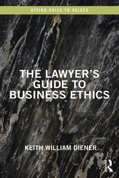 The Lawyer's Guide to Business Ethics - Diener, Keith William