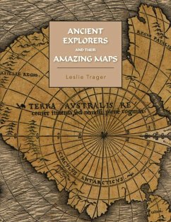 Ancient Explorers and Their Amazing Maps (eBook, ePUB) - Trager, Leslie