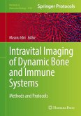 Intravital Imaging of Dynamic Bone and Immune Systems (eBook, PDF) Intravital Imaging of Dynamic Bone and Immune Systems (eBook, PDF)