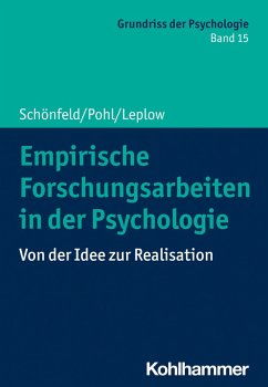 Empirische Forschungsarbeiten in der Psychologie (eBook, PDF) - Schönfeld, Robby; Pohl, Johannes; Leplow, Bernd