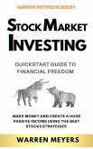 Stock Market Investing QuickStart Guide to Financial Freedom Make Money and Create a Huge Passive Income Using the Best Stocks Strategies (WARREN MEYERS, #3) (eBook, ePUB)