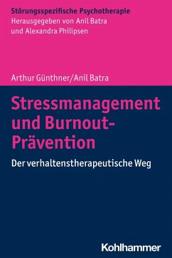 Stressmanagement und Burnout-Prävention (eBook, PDF) - Günthner, Arthur; Batra, Anil