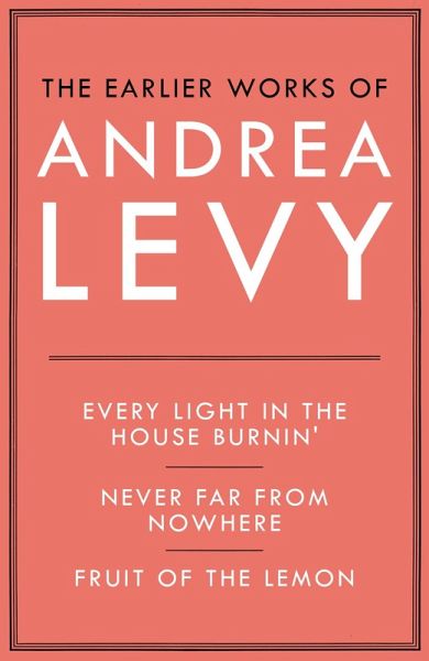 The Earlier Works of Andrea Levy (ebook omnibus) (eBook, ePUB) The Earlier Works of Andrea Levy (ebook omnibus) (eBook, ePUB)