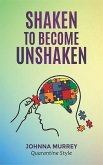 Shaken to Become Unshaken (eBook, ePUB) Shaken to Become Unshaken (eBook, ePUB)