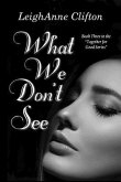 What We Don't See (eBook, ePUB)