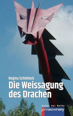 DIE WEISSAGUNG DES DRACHEN (eBook, ePUB) - Schleheck, Regina