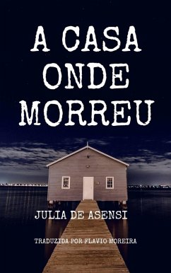 A casa onde morreu (eBook, ePUB) - De Asensi, Julia