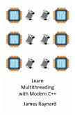 Learn Multithreading with Modern C++ (eBook, ePUB) Learn Multithreading with Modern C++ (eBook, ePUB)