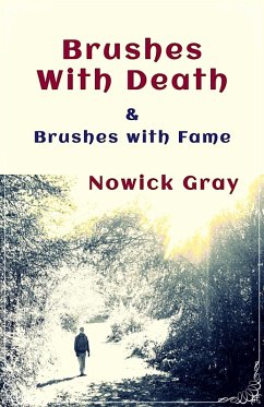 Brushes with Death: & Brushes with Fame (eBook, ePUB) - Gray, Nowick