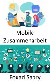 Mobile Zusammenarbeit (eBook, ePUB)
