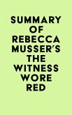 Summary of Rebecca Musser's The Witness Wore Red (eBook, ePUB)