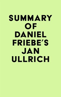 Summary of Daniel Friebe's Jan Ullrich (eBook, ePUB) - IRB Media