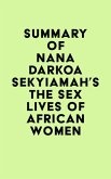 Summary of Nana Darkoa Sekyiamah's The Sex Lives of African Women (eBook, ePUB)