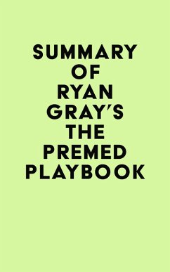Cover Summary of Ryan Gray's The Premed Playbook (eBook, ePUB)