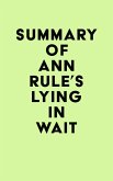 Summary of Ann Rule's Lying in Wait (eBook, ePUB)