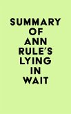Summary of Ann Rule's Lying in Wait (eBook, ePUB) Summary of Ann Rule's Lying in Wait (eBook, ePUB)