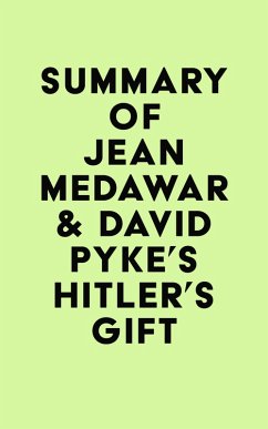 Summary of Jean Medawar & David Pyke's Hitler's Gift (eBook, ePUB) - IRB Media