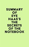 Summary of Eve Haas's The Secrets of the Notebook (eBook, ePUB)