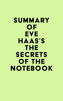 Summary of Eve Haas's The Secrets of the Notebook (eBook, ePUB) - IRB Media