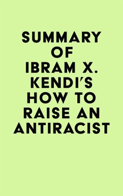 Summary of Ibram X. Kendi's How to Raise an Antiracist (eBook, ePUB) - IRB Media