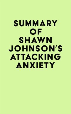 Summary of Shawn Johnson's Attacking Anxiety (eBook, ePUB) - IRB Media