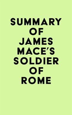 Summary of James Mace's Soldier of Rome (eBook, ePUB) - IRB Media