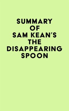 Summary of Sam Kean's The Disappearing Spoon (eBook, ePUB) - IRB Media
