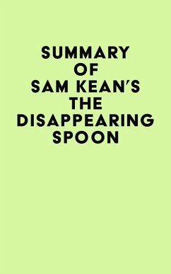 Cover Summary of Sam Kean's The Disappearing Spoon (eBook, ePUB)