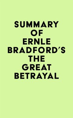 Summary of Ernle Bradford's The Great Betrayal (eBook, ePUB) - IRB Media