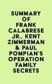 Summary of Frank Calabrese Jr., Kent Zimmerman & Paul Pompian's Operation Family Secrets (eBook, ePUB)