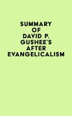 Summary of David P. Gushee's After Evangelicalism (eBook, ePUB)